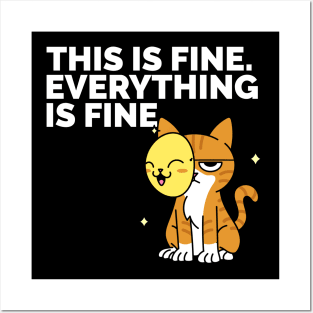 This Is Fine I'm Ok Funny Cat Shirt Everything is Fine Meme Posters and Art